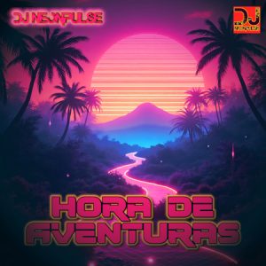 Hora de Aventuras by DJ NeonPulse Release date: December 19, 2025