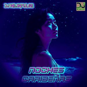 Noches Caribeñas by DJ NeonPulse Release date: April 11, 2025